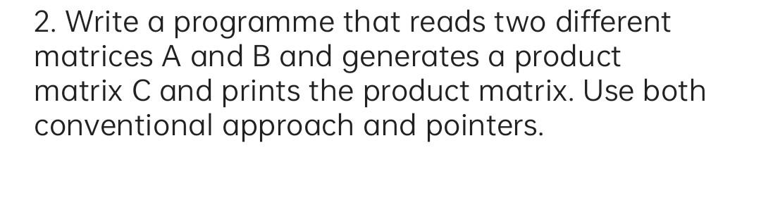 Solved 2. Write a programme that reads two different | Chegg.com