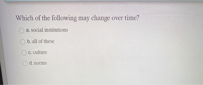 Solved Which of the following may change over time? a. | Chegg.com