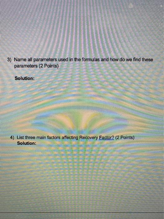 Solved 1) Calculate Original Oil in Place (OOIP), Stock Tank