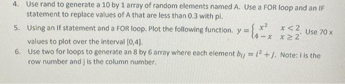 Solved 4. Use rand to generate a 10 by 1 array of random | Chegg.com image.