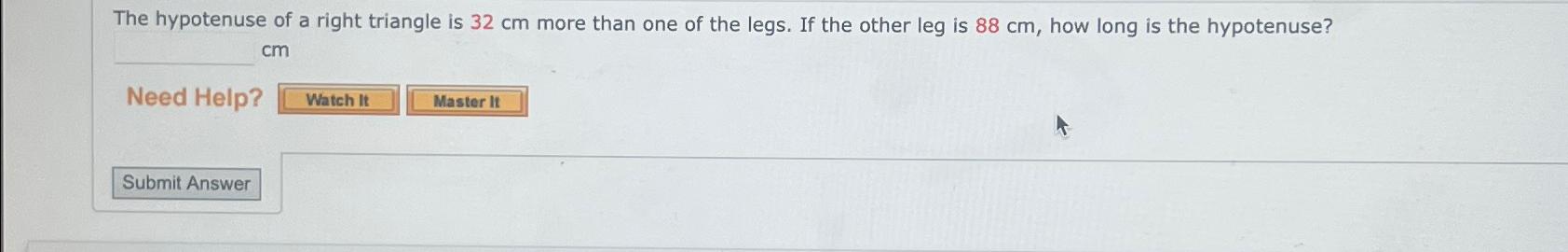 the length of the hypotenuse of a right triangle is 13 cm