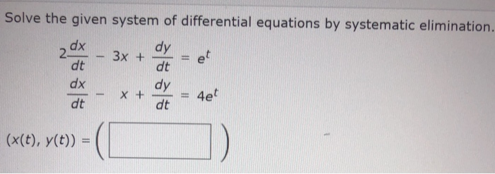 Solved Solve the given system of differential equations by | Chegg.com