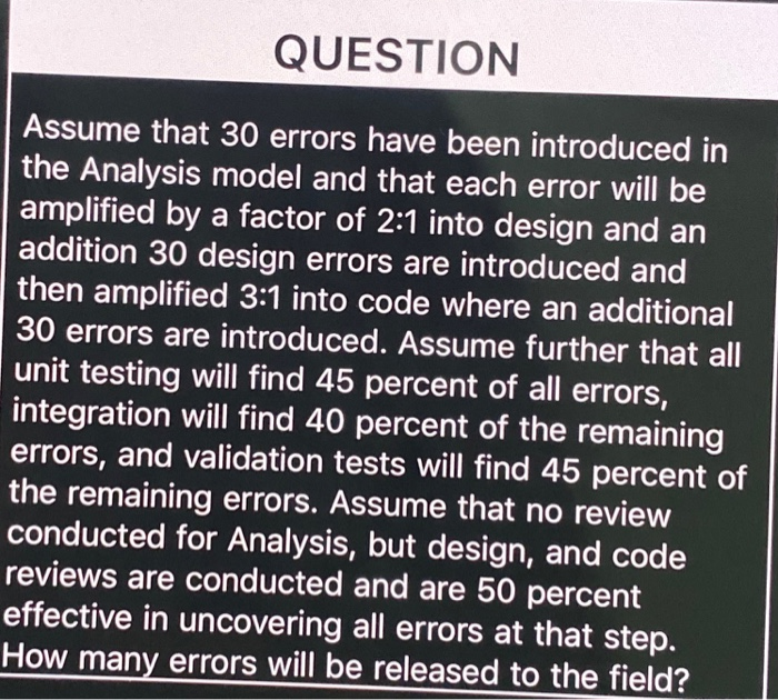 Solved QUESTION Assume That 30 Errors Have Been Introduced | Chegg.com