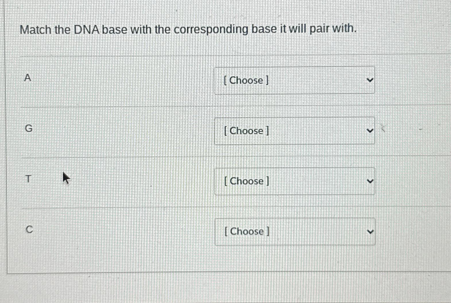 Solved Match the DNA base with the corresponding base it | Chegg.com