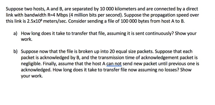 Solved Suppose Two Hosts, A And B, Are Separated By 10 000 | Chegg.com