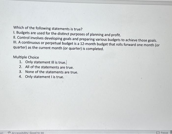 Solved Which Of The Following Statements Is True? I. Budgets | Chegg.com