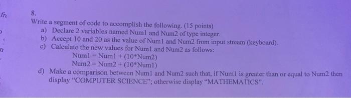 Solved 8. Write a segment of code to accomplish the | Chegg.com
