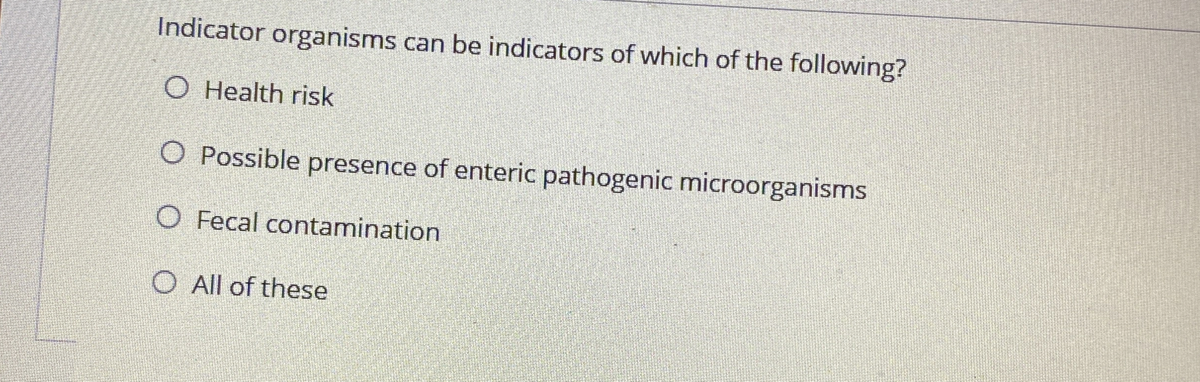 Solved Indicator organisms can be indicators of which of the | Chegg.com