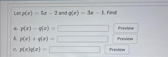 Solved Let P X 5x 2 And Q X 3x 1 Find A P X Q X B Chegg