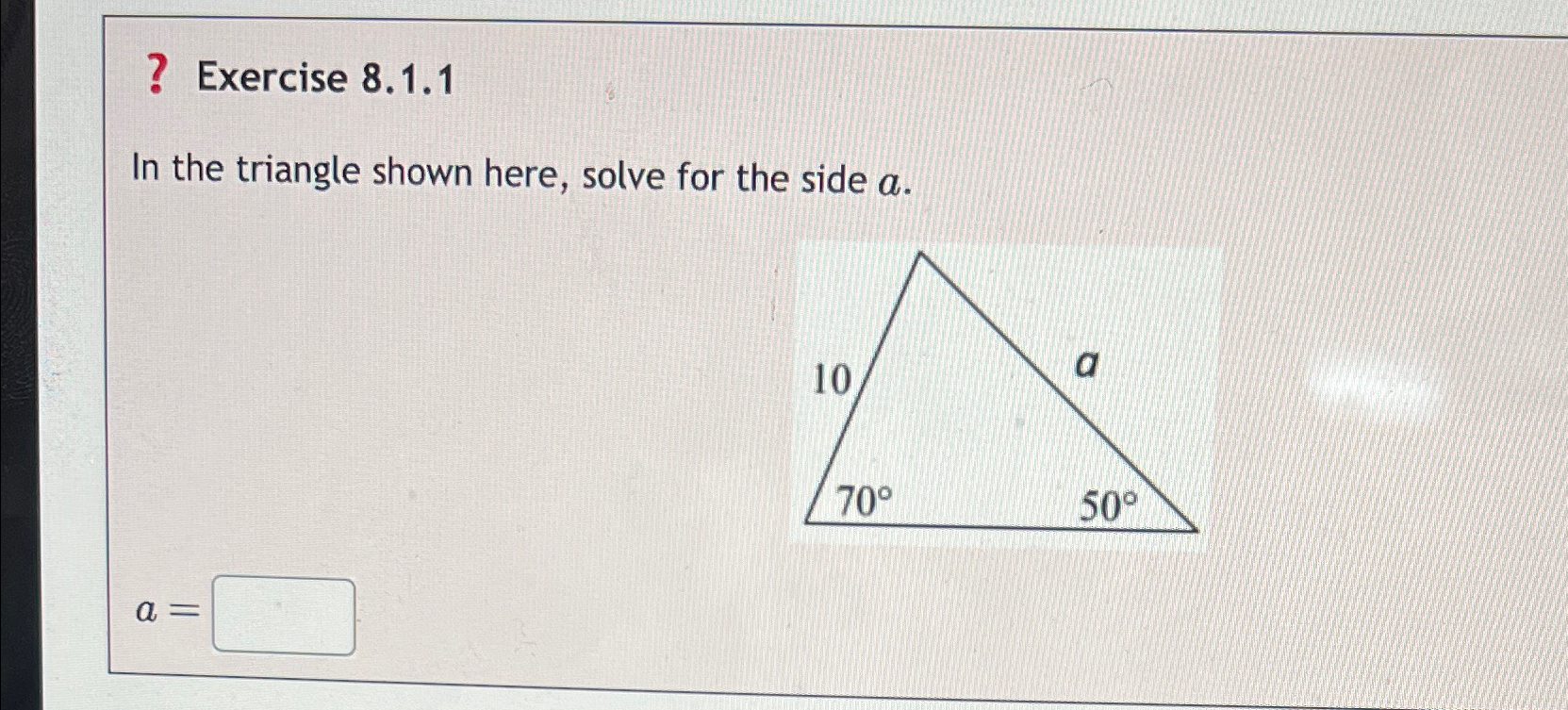 Solved ? ﻿Exercise 8.1.1In the triangle shown here, solve | Chegg.com