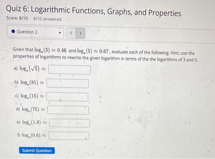 Solved Quiz 6: Logarithmic Functions, Graphs, and Properties | Chegg.com