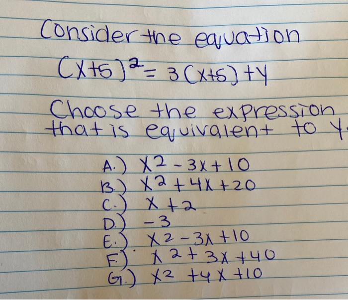 Solved consider the equation CX+5)2 - 3 (x+5)+y Choose the | Chegg.com