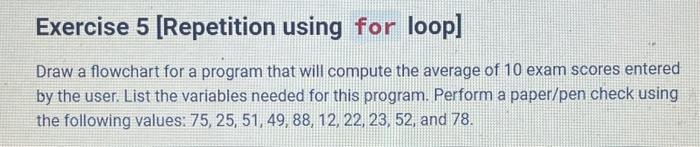 Solved Exercise 5 [Repetition using for loop] Draw a | Chegg.com