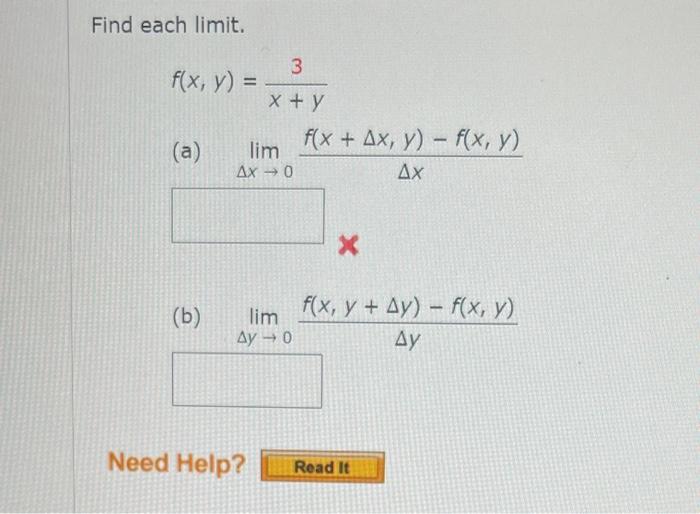 Find each limit. \[ f(x, y)=\frac{3}{x+y} \] (a) \( \lim _{\Delta x \rightarrow 0} \frac{f(x+\Delta x, y)-f(x, y)}{\Delta x}