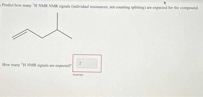 Solved Predict how many ¹H NMR NMR signals (individual | Chegg.com