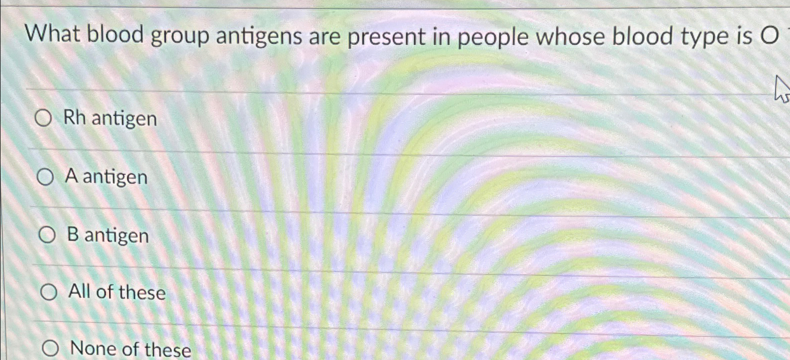 Solved What blood group antigens are present in people whose