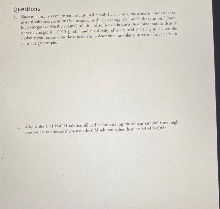 Questions
1. Since molarity is a concentration unit used mainly by chemists, the concentrations of commercial solutions are n