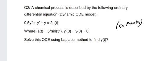 Solved Q2/ A chemical process is described by the following | Chegg.com