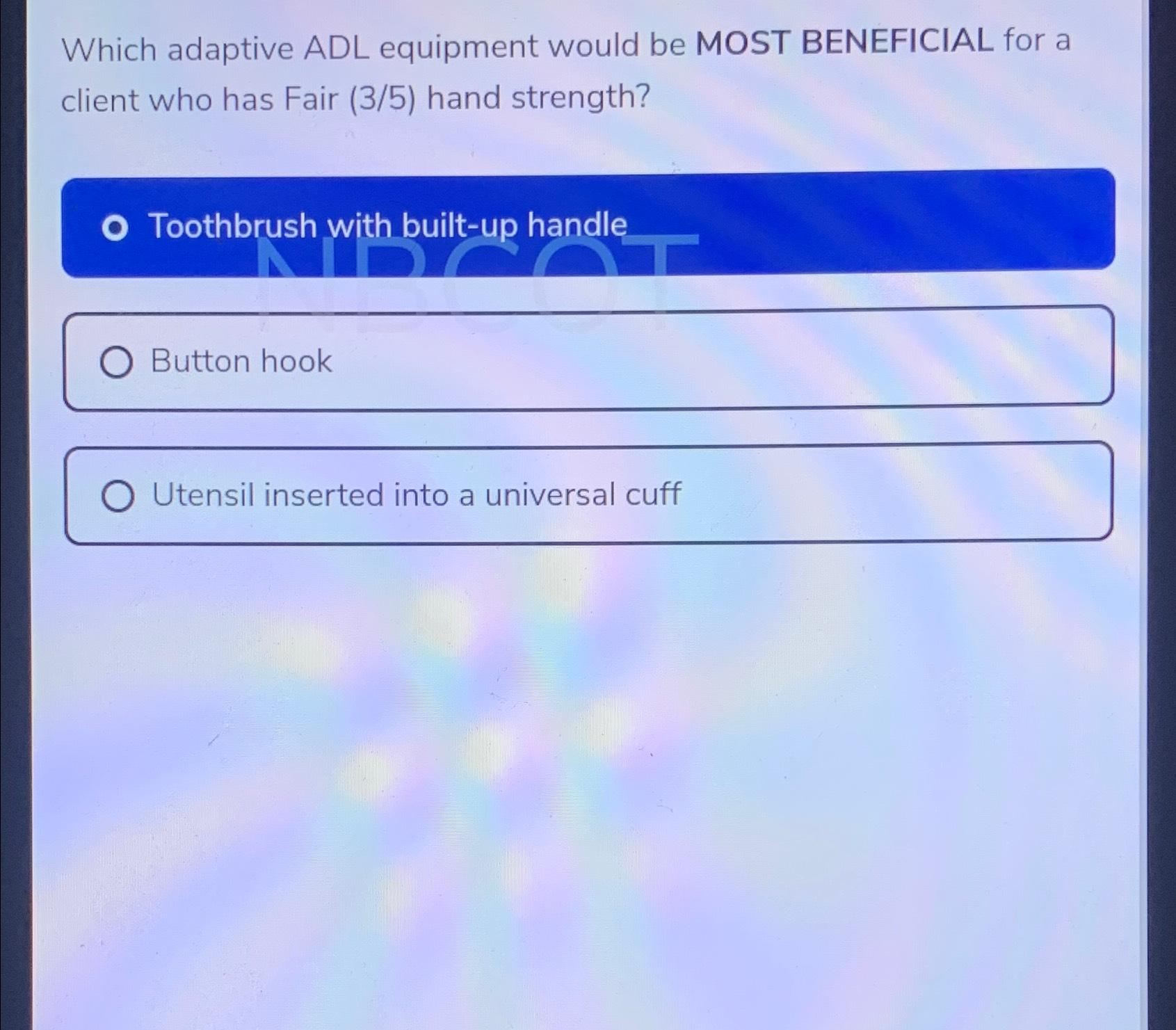 Solved Which adaptive ADL equipment would be MOST BENEFICIAL | Chegg.com