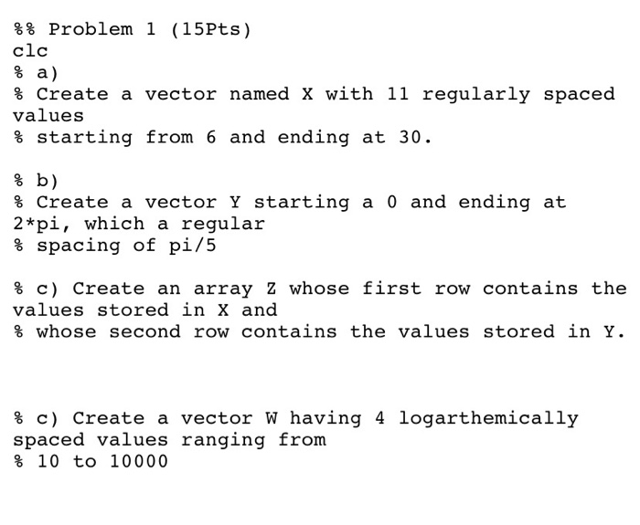 Solved %% Problem 1 (15Pts) clc % a) % Create a vector named | Chegg.com