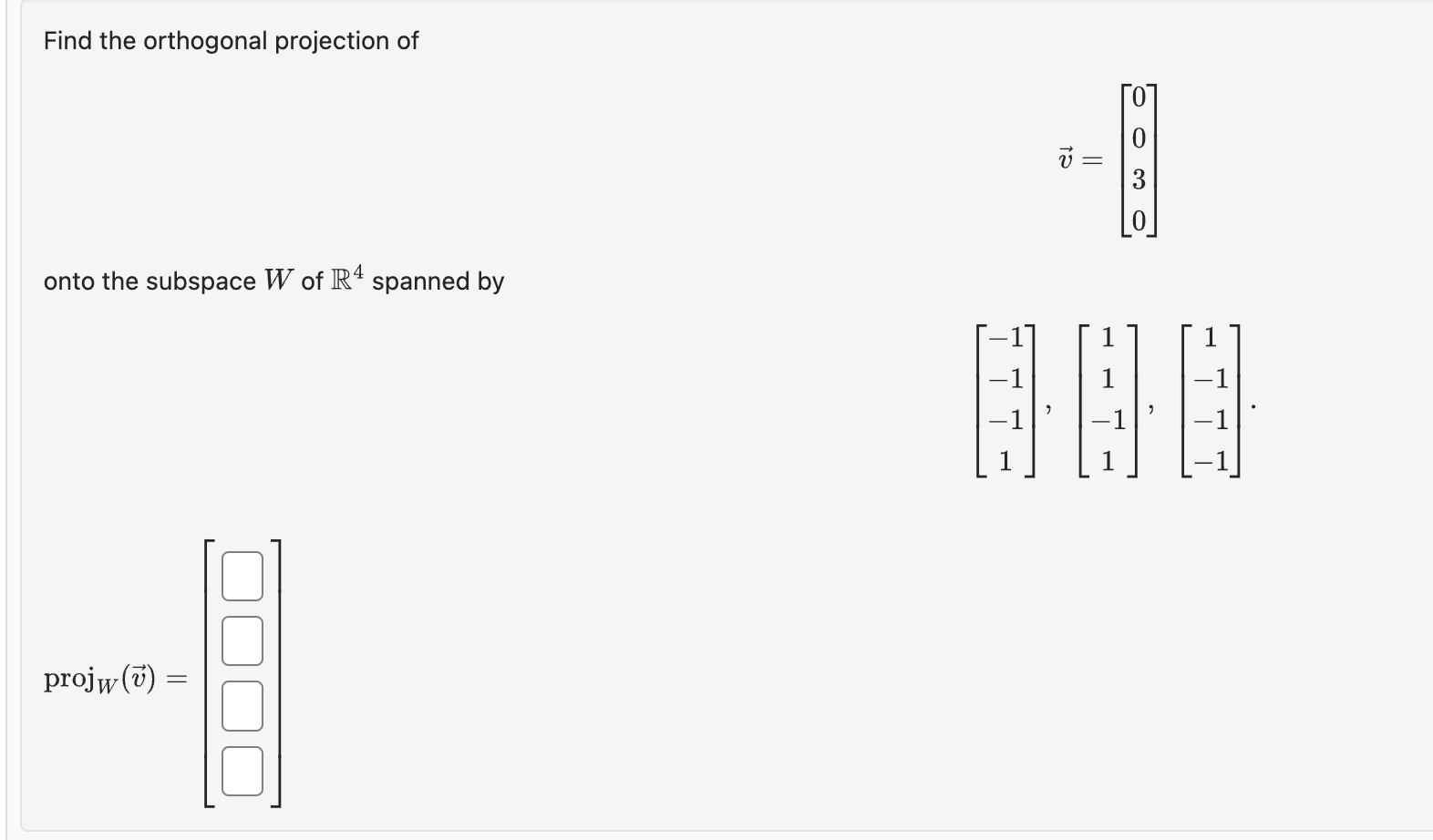 Solved Find the orthogonal projection of vector v=[0 0 3 0] | Chegg.com