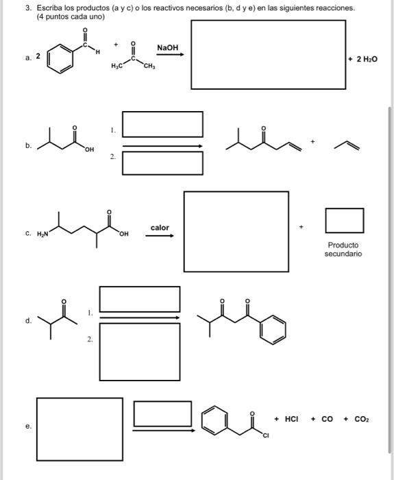3. Escriba los productos ( \( a \) y c c) o los reactivos necesarios ( \( b \), \( d \) y \( e \) ) en las siguientes reaccio