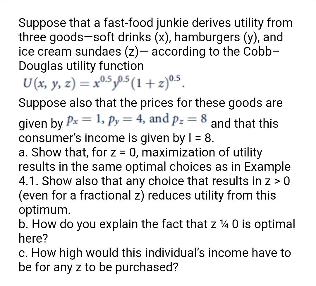 Solved Suppose That A Fast-food Junkie Derives Utility From | Chegg.com