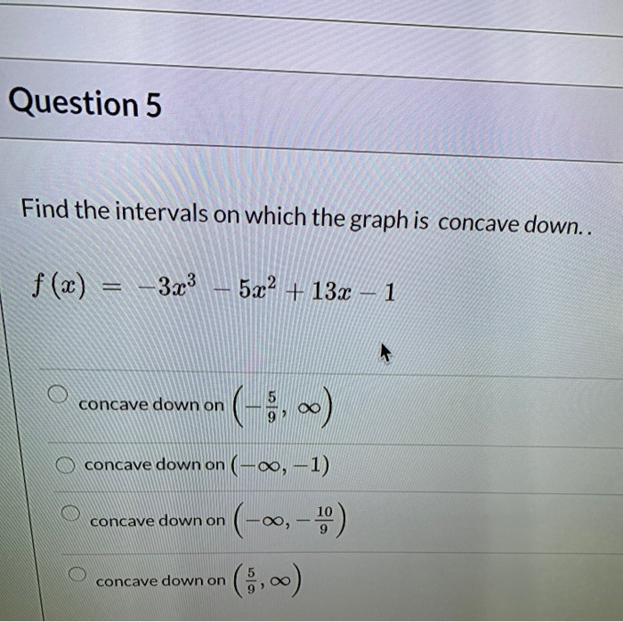 Solved Question 5 Find the intervals on which the graph is | Chegg.com