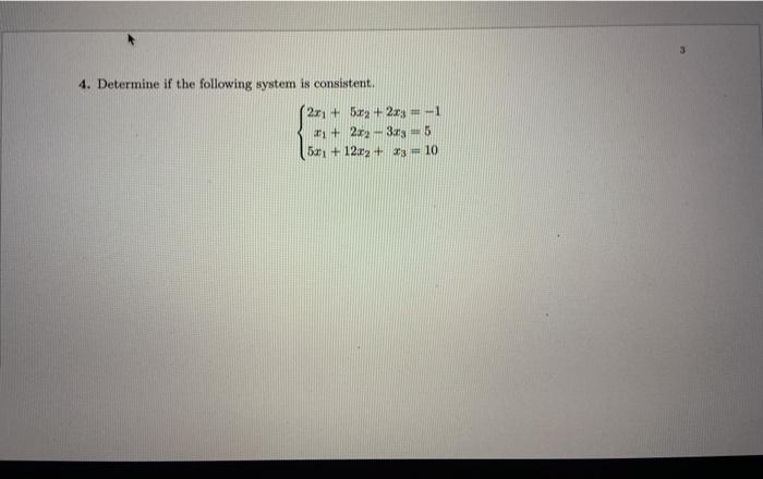 Solved 4. Determine if the following system is consistent. | Chegg.com