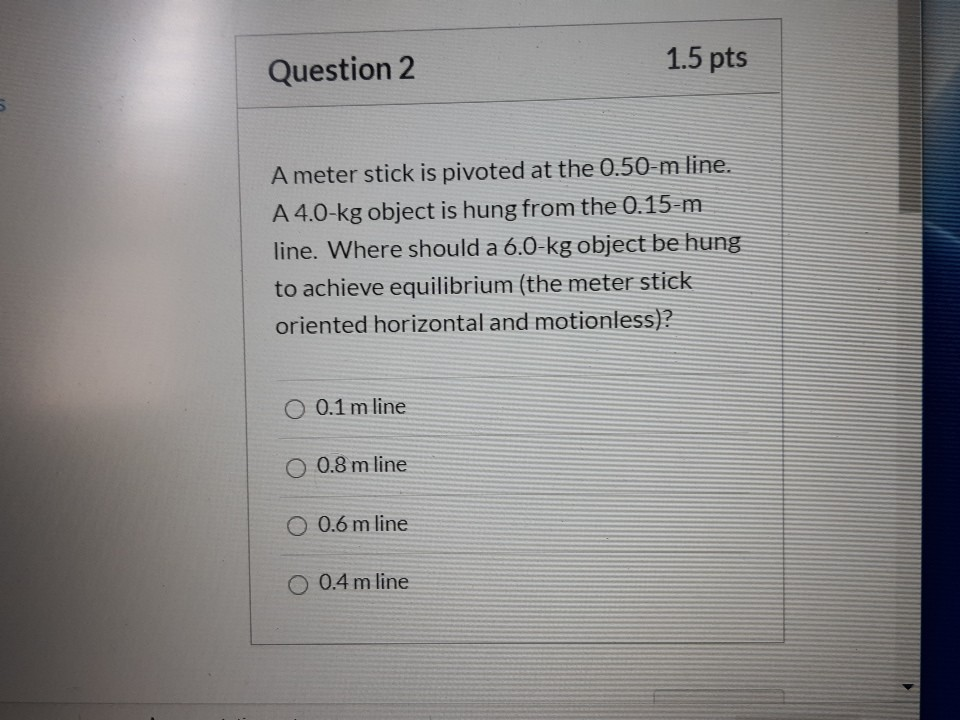 Solved Question 2 1.5 pts A meter stick is pivoted at the | Chegg.com