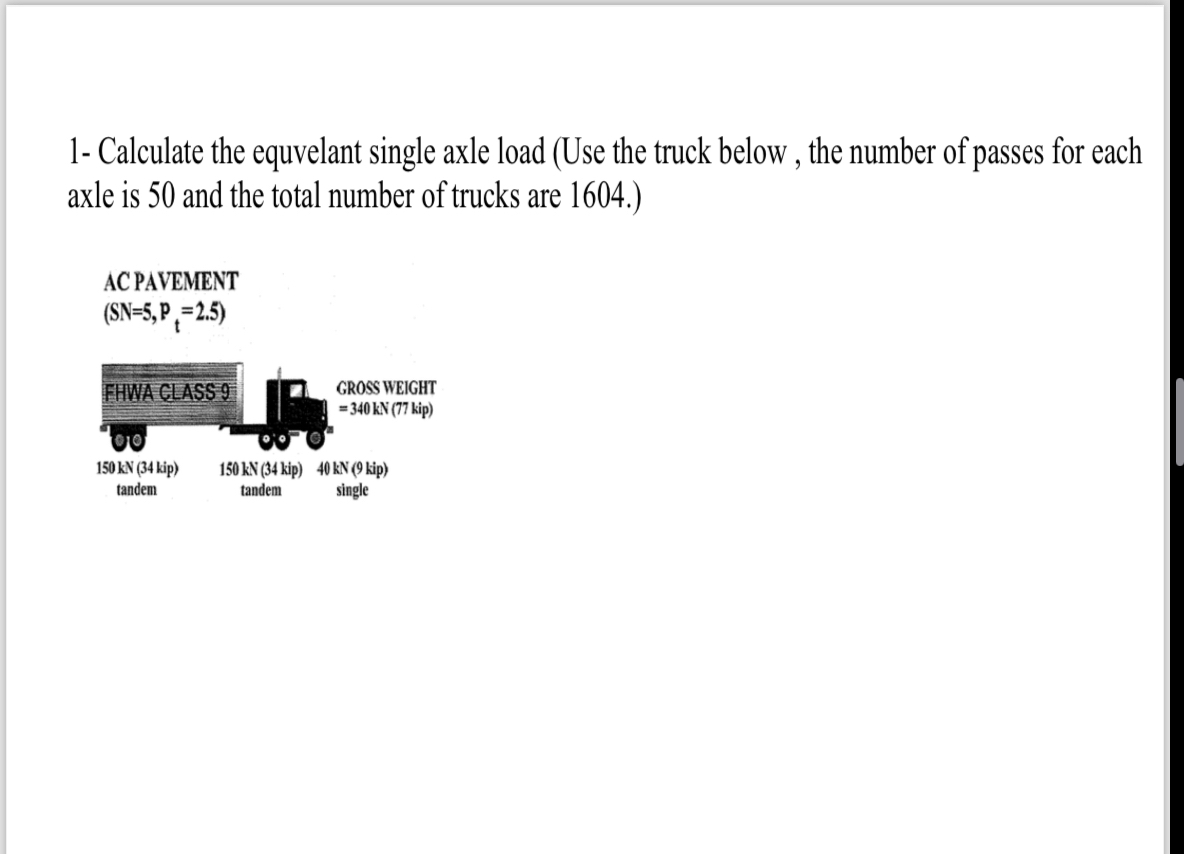 Solved 1- ﻿Calculate the equvelant single axle load (Use the | Chegg.com