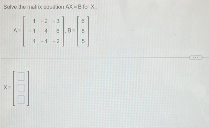 Solved Solve The Matrix Equation AX=B For X. | Chegg.com