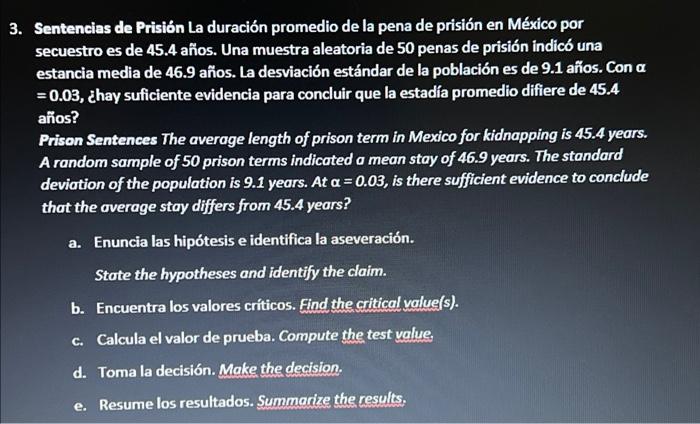 3. Sentencias de Prisión La duración promedio de la pena de prisión en México por secuestro es de \( 45.4 \) años. Una muestr