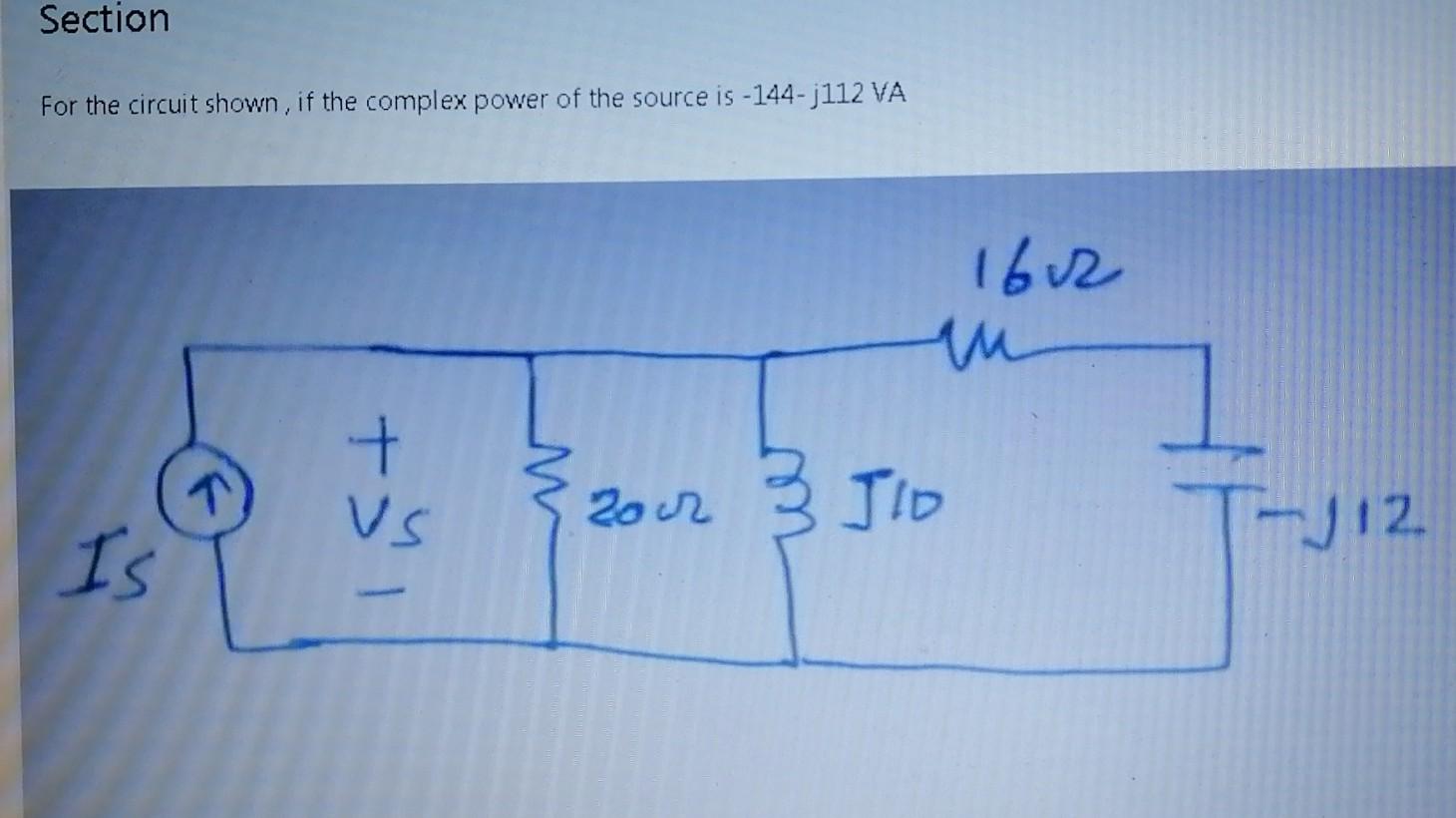 Solved Section For The Circuit Shown If The Complex Power Chegg Com