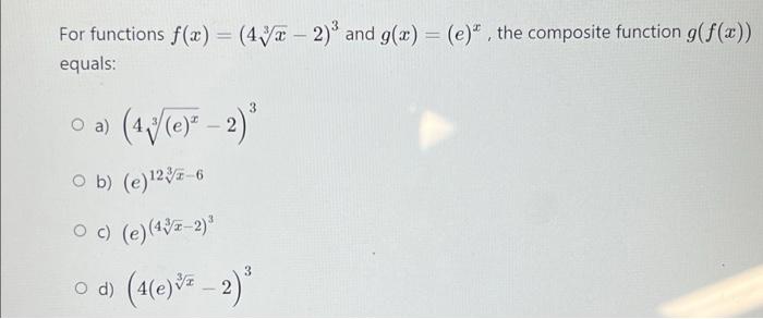 Solved For Functions F X 43x−2 3 And G X E X The