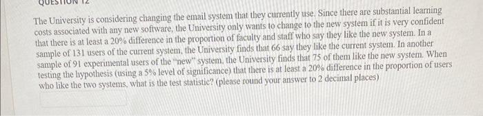 Solved The University Is Considering Changing The Email 