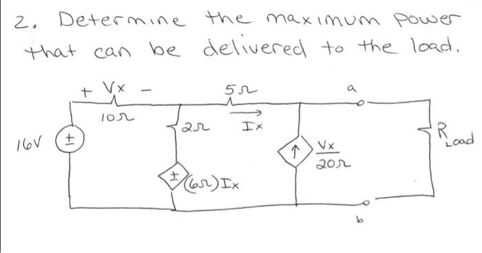 Solved 2. Determine the maximum power that can be delivered | Chegg.com