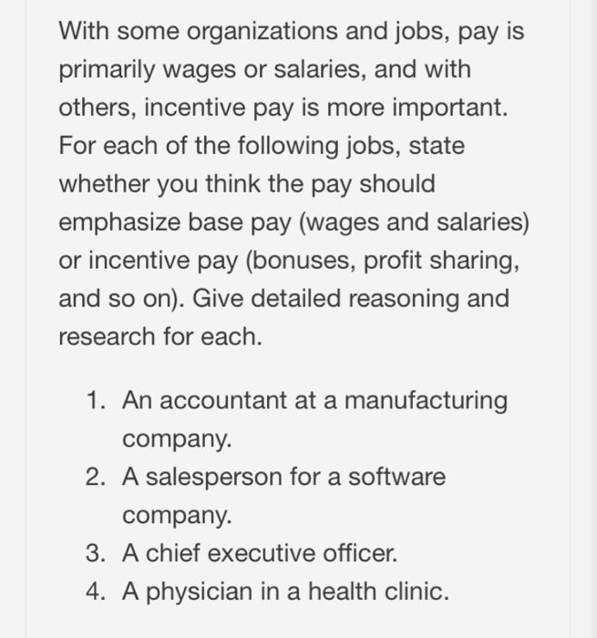Solved With Some Organizations And Jobs Pay Is Primarily