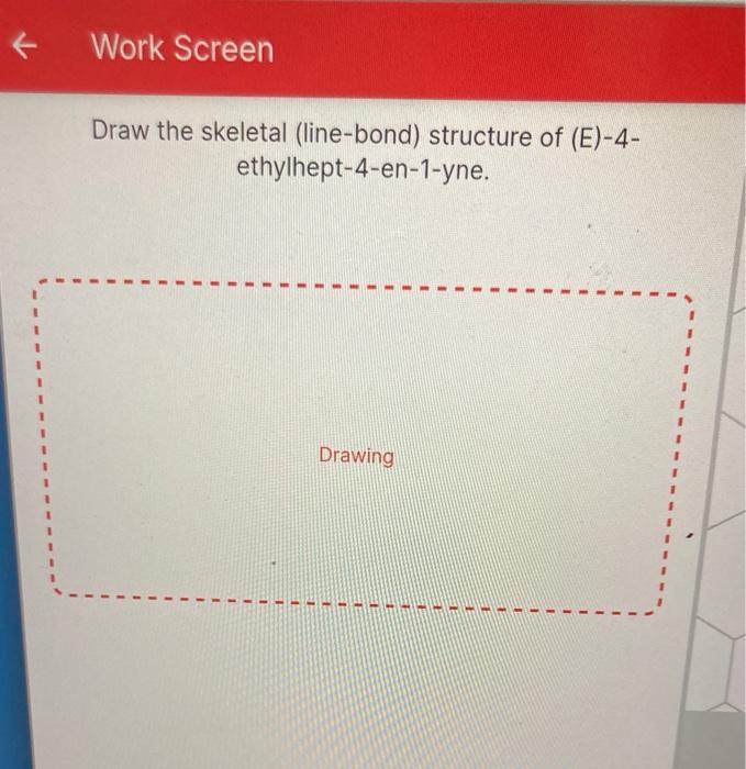 Solved Work Screen Draw The Skeletal (line-bond) Structure | Chegg.com