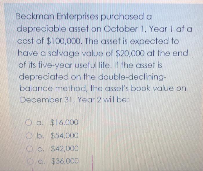 Solved Beckman Enterprises purchased a depreciable asset on