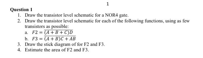 Solved Question 1 1. Draw the transistor level schematic for | Chegg.com