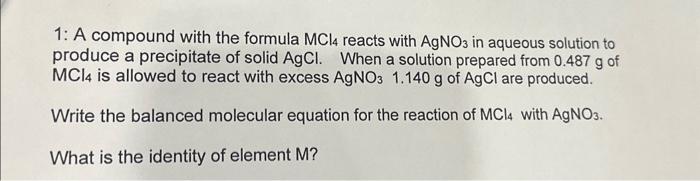 Solved 1: A compound with the formula MCl4 reacts with AgNO3 | Chegg.com