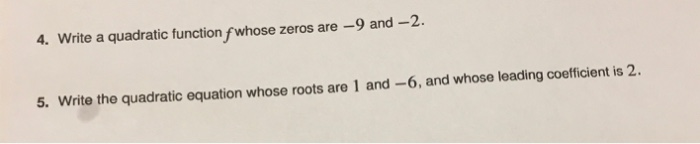 Solved 4 Write a quadratic function f whose zeros are 9 Chegg com