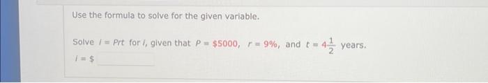 Solved Use the formula to solve for the given variable. | Chegg.com