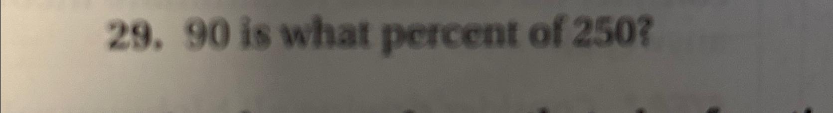 solved-90-is-what-percent-of-250-chegg