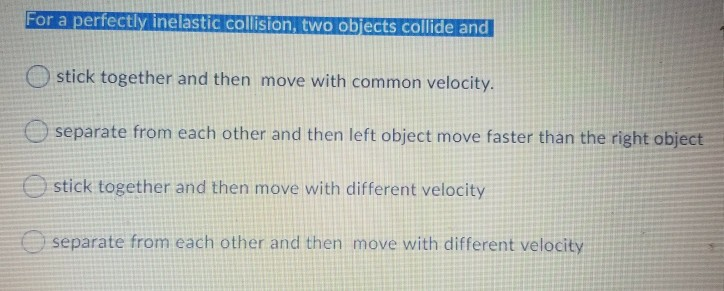 Solved For a perfectly inelastic collision, two objects | Chegg.com