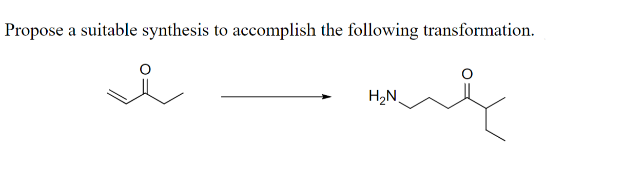 Solved Propose A Suitable Synthesis To Accomplish The | Chegg.com