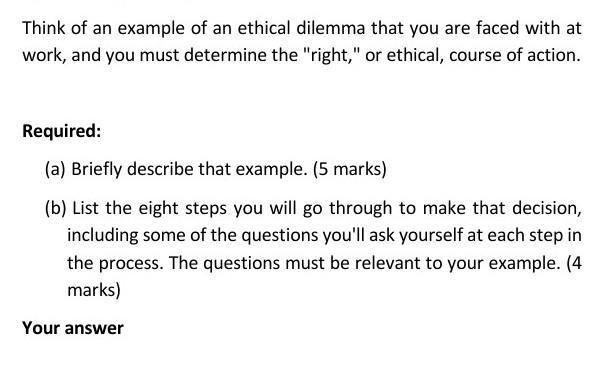 Solved Think of an example of an ethical dilemma that you | Chegg.com