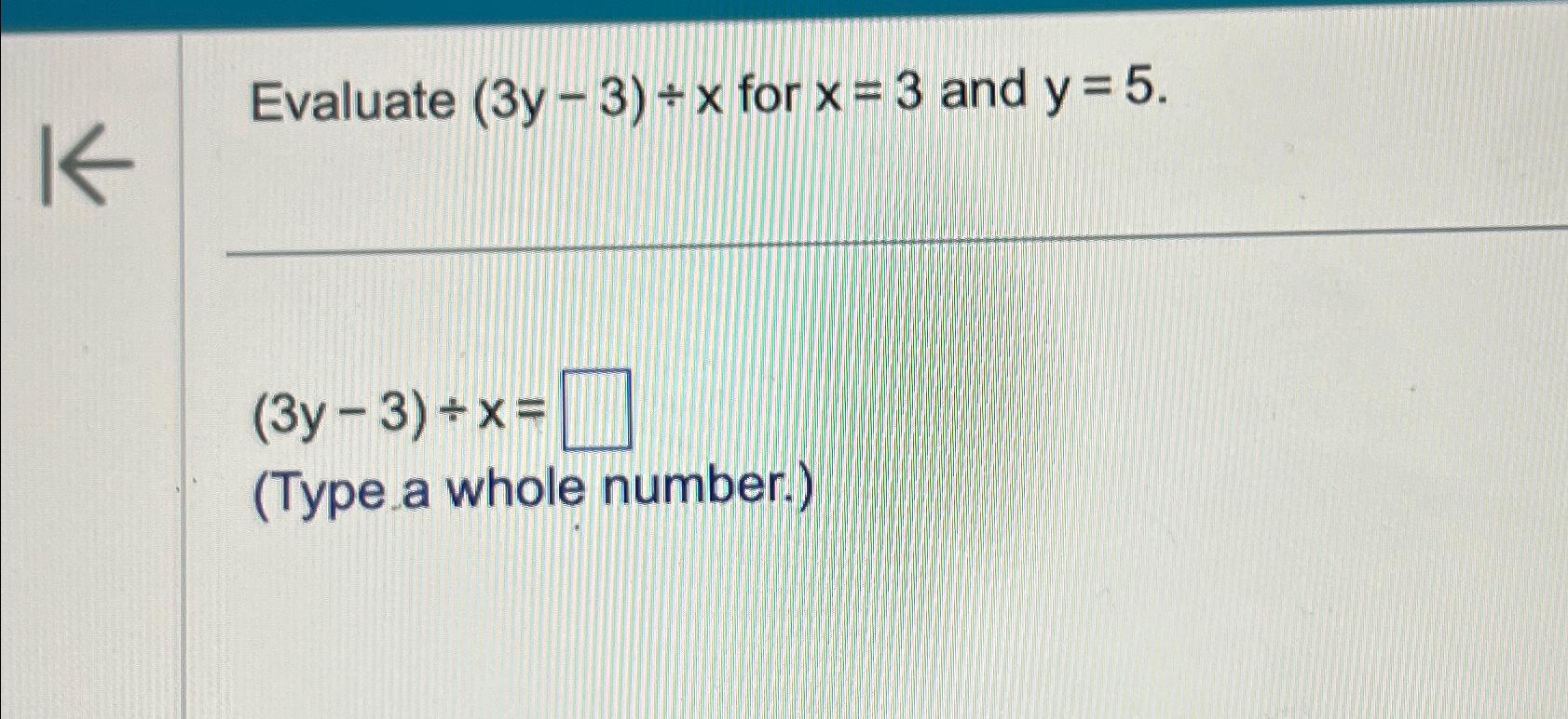 solved-evaluate-3y-3-x-for-x-3-and-y-5-3y-3-x-type-a-chegg
