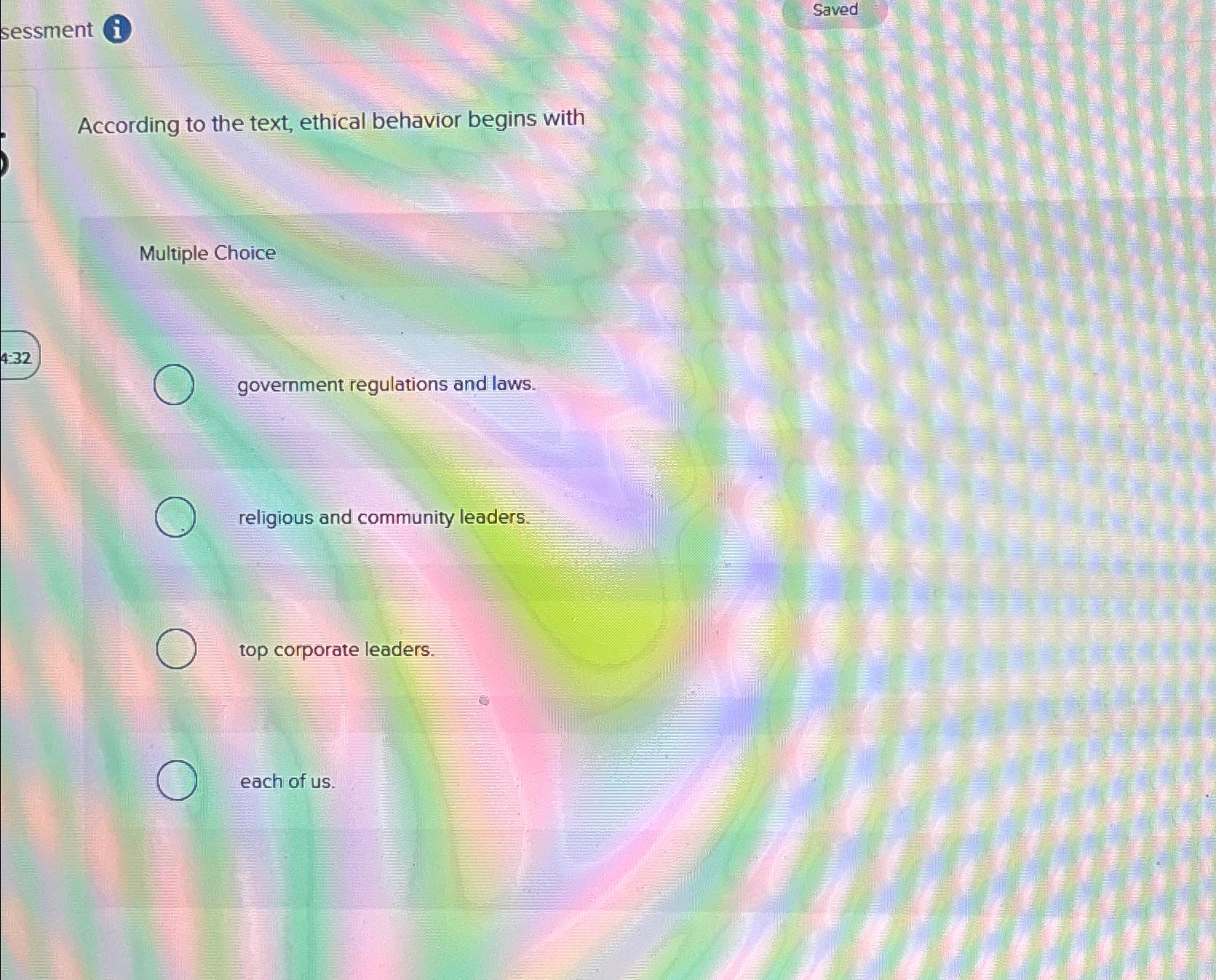 Solved SavedAccording to the text, ethical behavior begins | Chegg.com